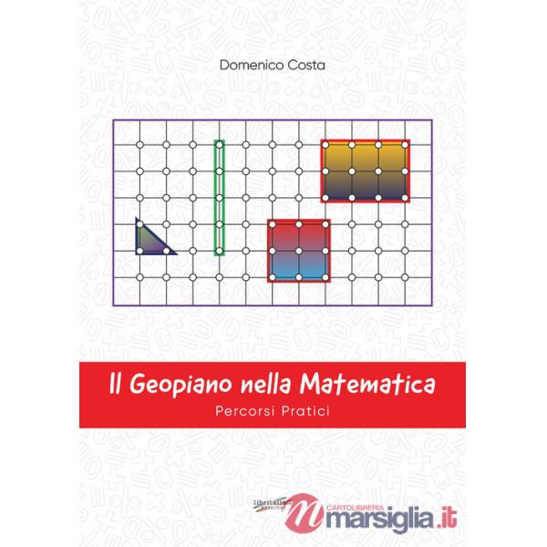 Geopiano nella matematica. Percorsi pratici (Il)