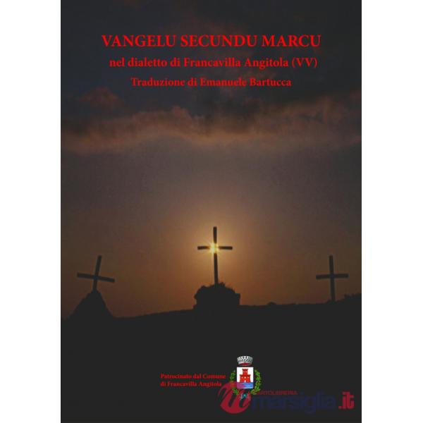 Vangelu secundu Marcu nel dialetto di Francavilla Angitola (VV)