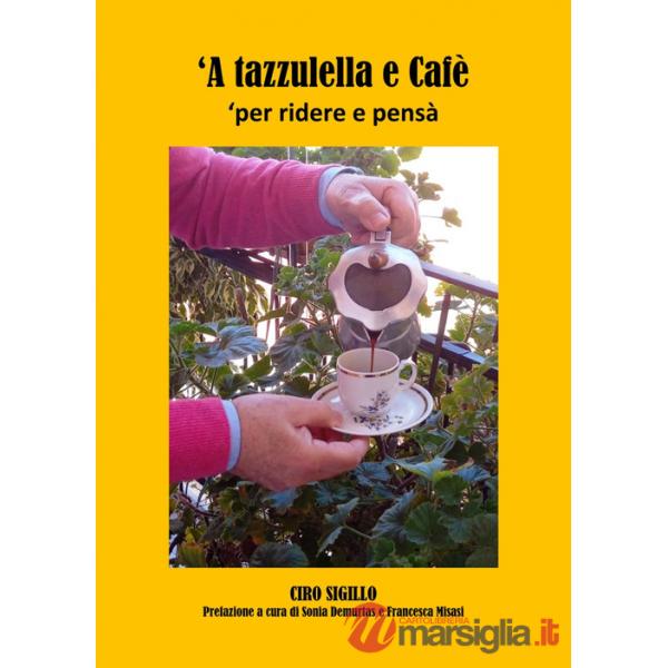 «A tazzulella e cafè». Per ridere e pensà
