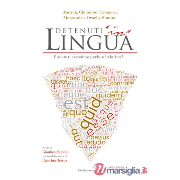 Detenuti «in» Lingua. E se tutti avessimo parlato in Latino?...