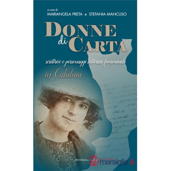 Donne di carta. Scrittrici e personaggi letterari femminili in Calabria