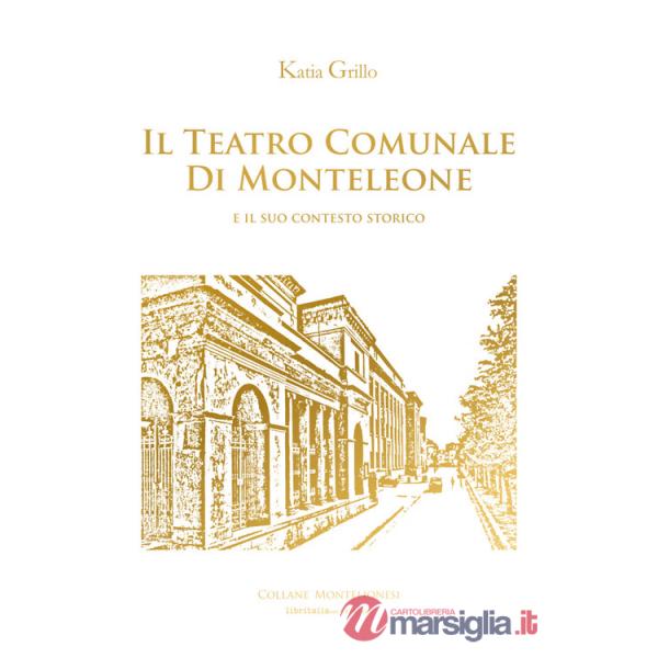 Teatro Comunale di Monteleone e il suo contesto storico (Il)