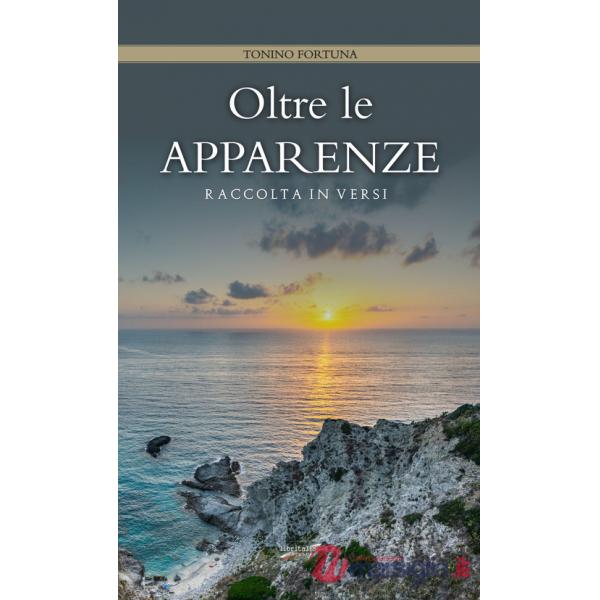 Oltre le apparenze. Raccolta in versi