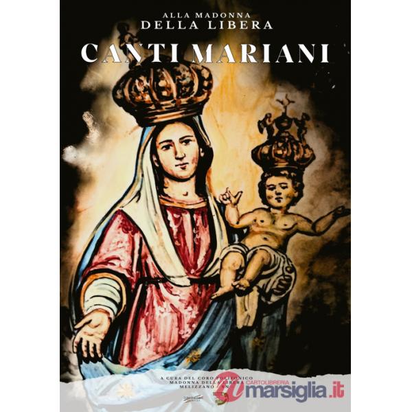 Canti mariani. Alla Madonna della Libera