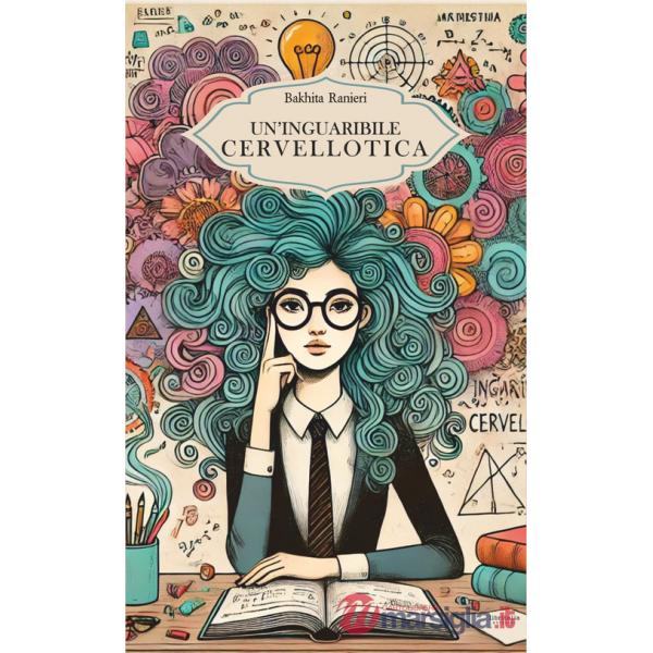 Inguaribile cervellotica (Un')