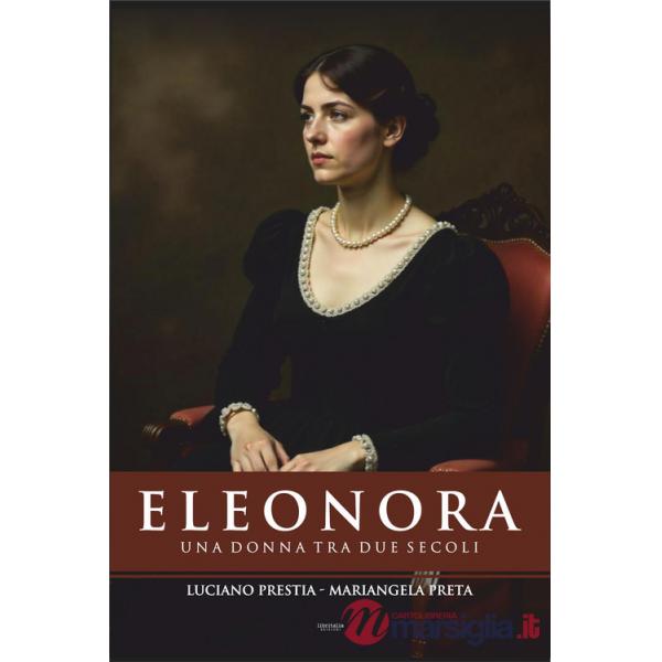 Eleonora. Una donna tra due secoli