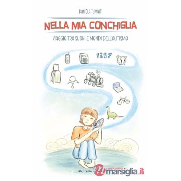 Nella mia conchiglia. Viaggio tra suoni e mondi dell'autismo