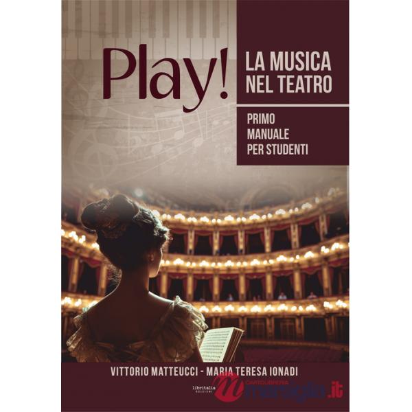 Play! La musica nel teatro. Primo manuale per studenti