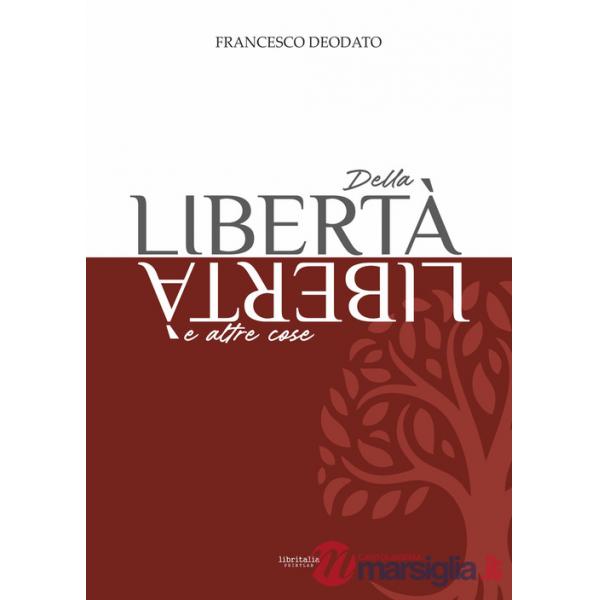 Della libertà e altre cose