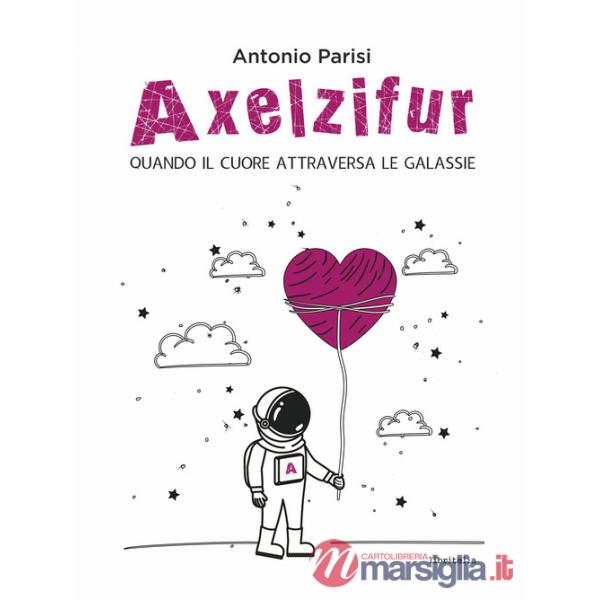 Axelzifur. Quando il cuore attraversa le galassie