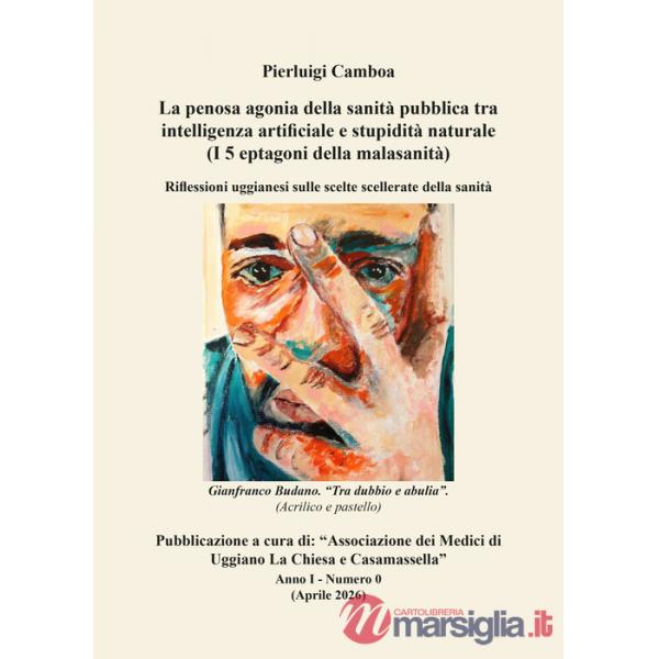 Penosa agonia della sanità pubblica tra intelligenza artificiale e stupidità naturale (I 5 eptagoni della malasanità). Riflessio