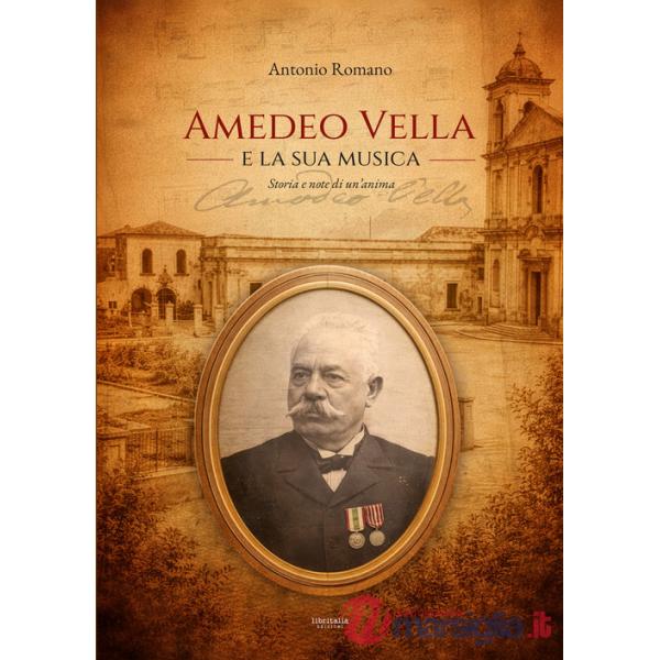 Amedeo Vella e la sua musica. Storia e note di un'anima