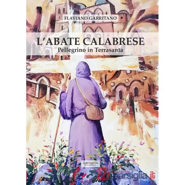 Abate calabrese. Pellegrino in Terrasanta (L')