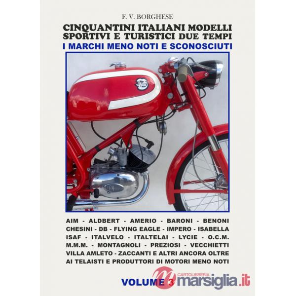 Cinquantini Italiani, modelli sportivi e turistici due tempi. I marchi meno noti e sconosciuti. Vol. 3