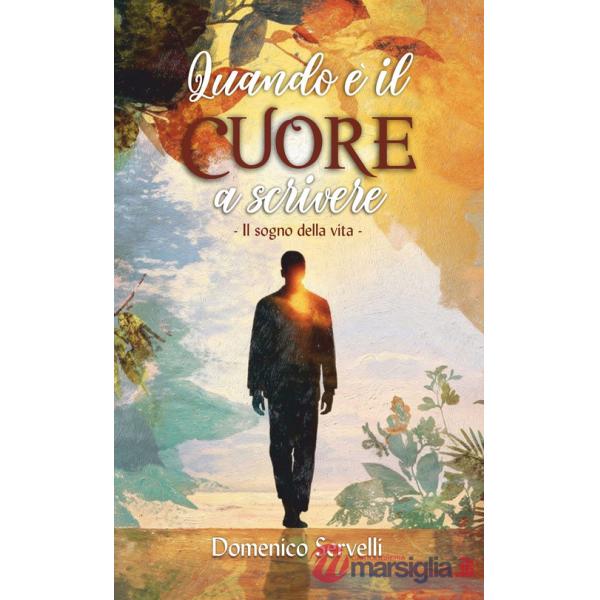 Quando è il cuore a scrivere. Il sogno della vita