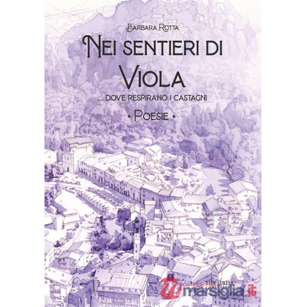 Nei sentieri di Viola. Dove respirano i castagni