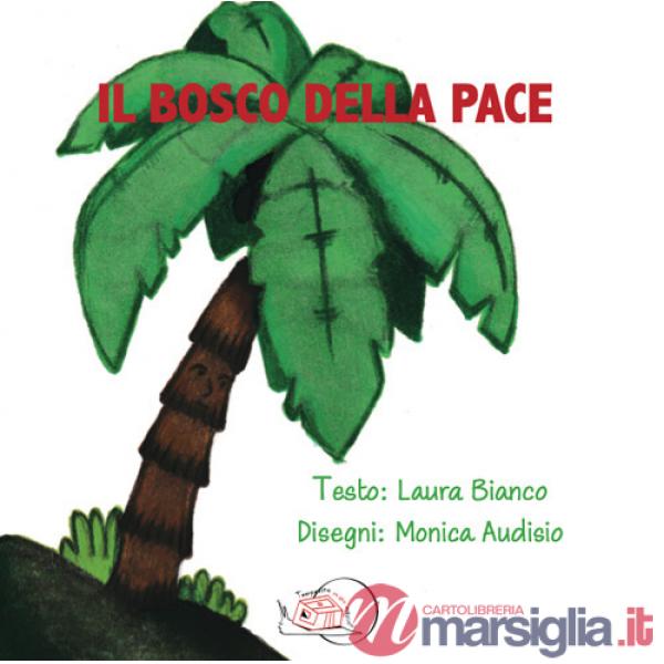 Bosco della pace. Ediz. illustrata (Il)