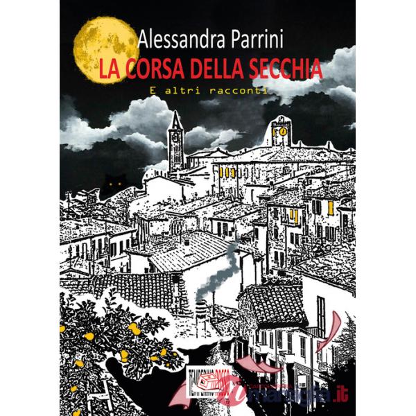 Corsa della secchia. E altri racconti (La)