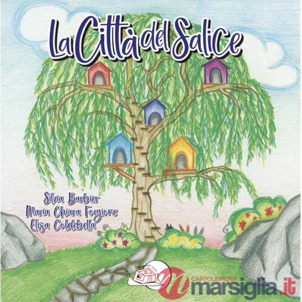 Città del salice. Ediz. illustrata (La)
