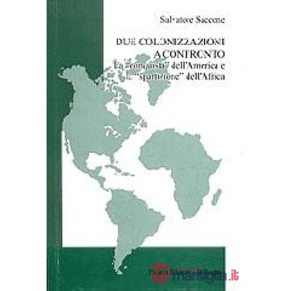 Due colonizzazioni a confronto. La conquista dell'America e la spartizione dell'Africa