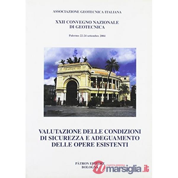 Ventiduesimo Convegno nazionale di geotecnica (Palermo, 2004). Valutazione delle condizioni di sicurezza e adeguamento delle ope