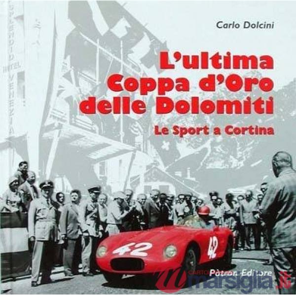 Ultima coppa d'oro delle Dolomiti. Ediz. illustrata (L')