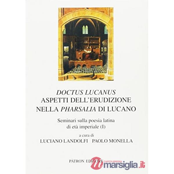 Doctus Lucanus. Aspetti dell'erudizione nella Pharsalia di Lucano