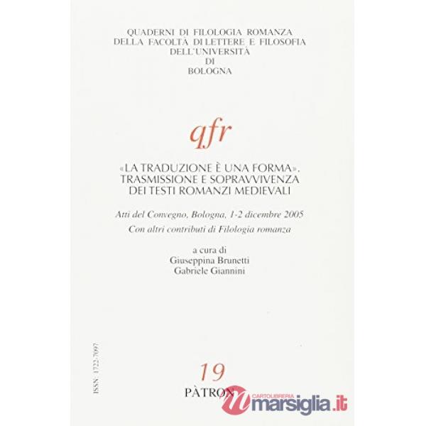 Traduzione è una forma. Trasmissione e sopravvivenza dei testi romanzi medievali (La)