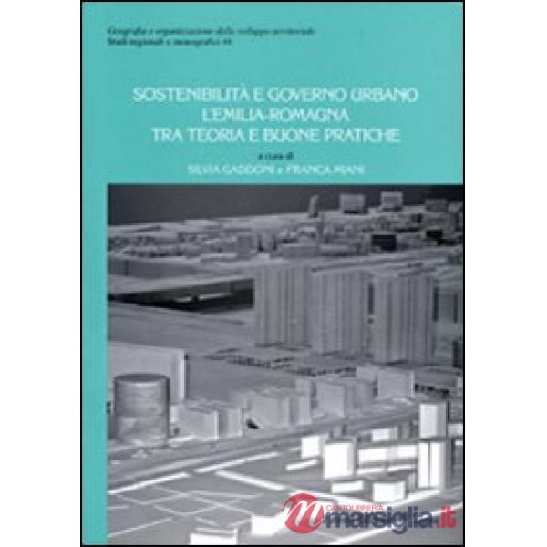 Sostenibilità e governo urbano. L'Emilia Romagna tra teoria e buone pratiche