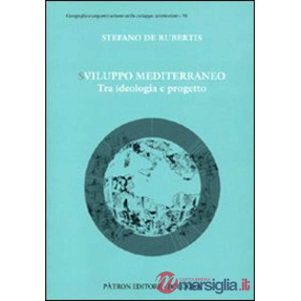 Sviluppo Mediterraneo tra ideologia e progetto