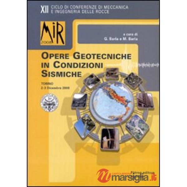 Mir 2008. Opere geotecniche in condizioni sismiche. XII ciclo di conferenze di meccanica e ingegneria delle rocce (2-3 dicembre 