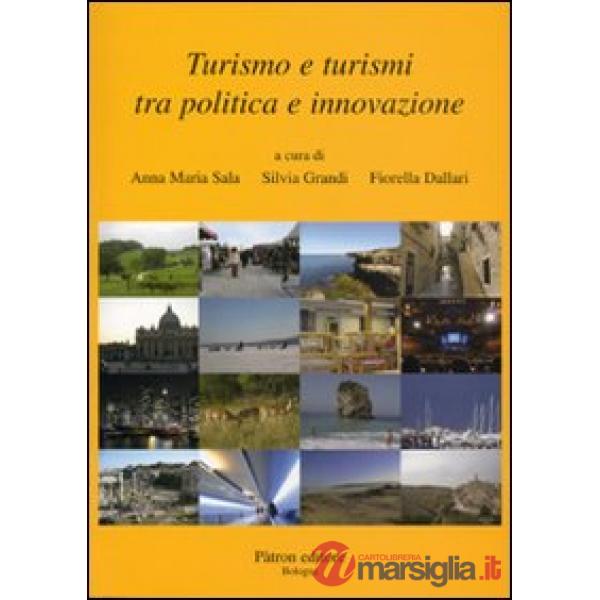 Turismo e turismi tra politica e innovazione