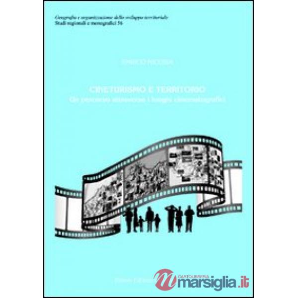 Cineturismo e territorio. Un percorso attraverso i luoghi cinematografici