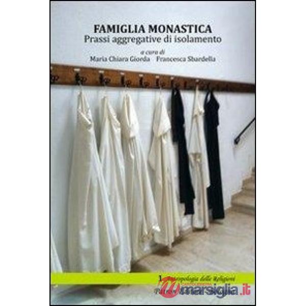 Famiglia monastica. Prassi aggregative di isolamento