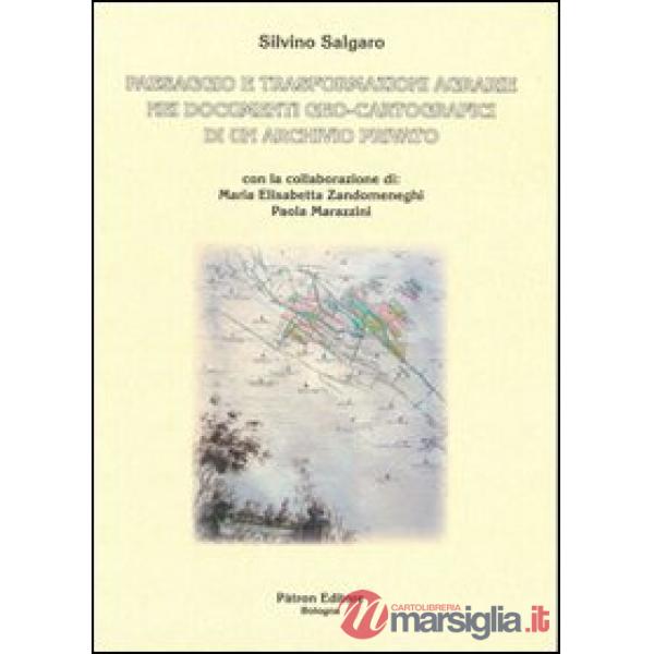 Paesaggio e trasformazioni agrarie nei documenti geo-cartografici di un archivio privato