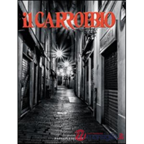 Carrobbio. Tradizioni, problemi, immagini dell'Emilia Romagna (2012) (Il). Vol. 38
