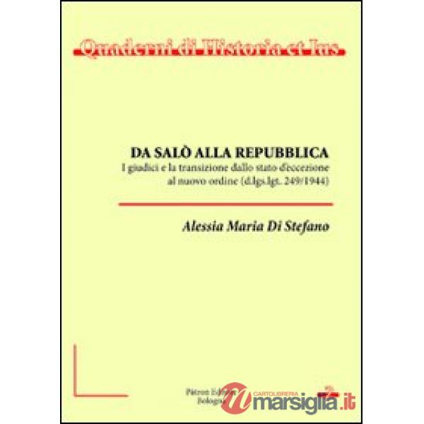 Da Salò alla Repubblica. I giudici e la transizione dallo stato d'eccezione al nuovo ordine