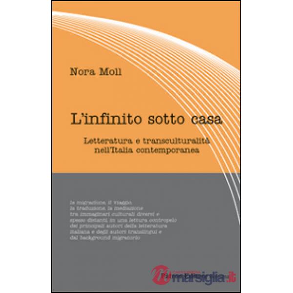 Infinito sotto casa. Letteratura e transculturalità nell'Italia contemporanea (L')