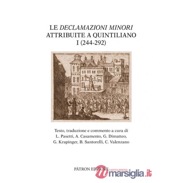 Le Declamazioni minori attribuite a Quintiliano (244 -292) - I