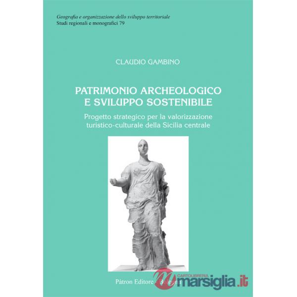 Patrimonio archeologico e sviluppo sostenibile. Progetto strategico per la valorizzazione turistico-culturale della Sicilia cent