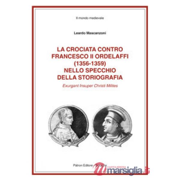 La crociata contro Francesco II Ordelaffi (1356-1359) nello specchio della storiografia