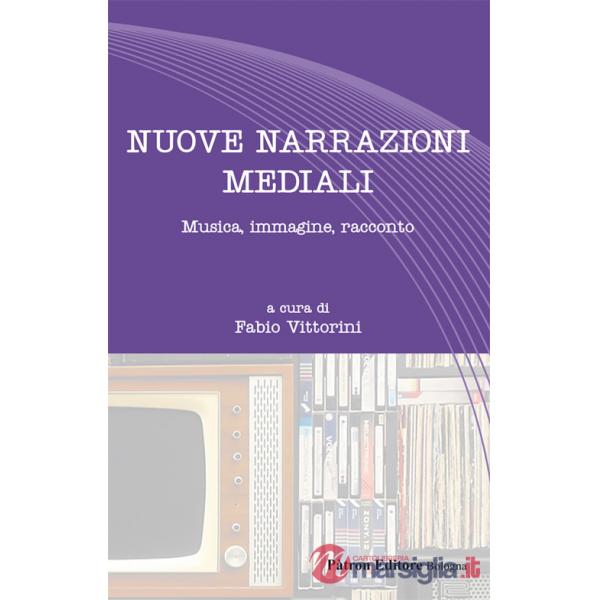 Nuove narrazioni mediali. Musica, immagine, racconto