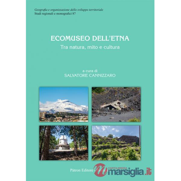Ecomuseo dell'Etna. Tra natura, mito e cultura