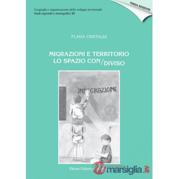 Migrazioni e territorio. Lo spazio con/diviso