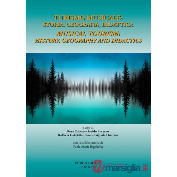 Turismo musicale: storia, geografia didattica-Musical tourism: history, geography and didactis. Ediz. bilingue