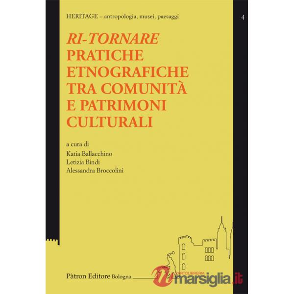 Ri-tornare. Pratiche etnografiche tra comunità e patrimoni culturali