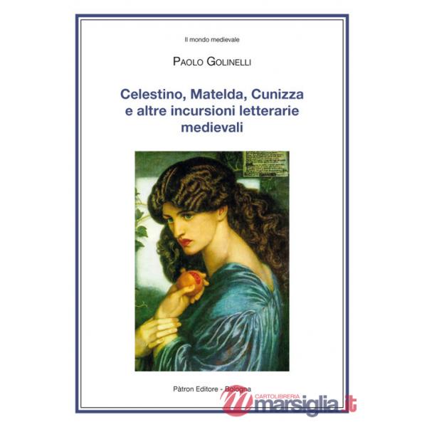 Celestino, Matelda, Cunizza e altre incursioni letterarie medievali