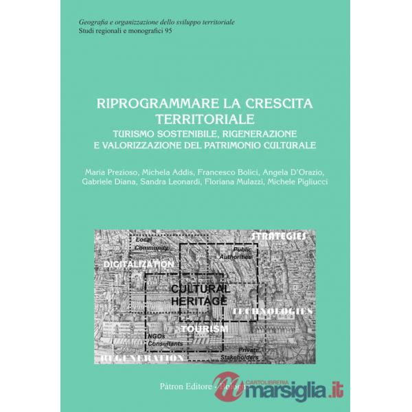 Riprogrammare la crescita territoriale. Turismo sostenibile, rigenerazione e valorizzazione del patrimonio culturale