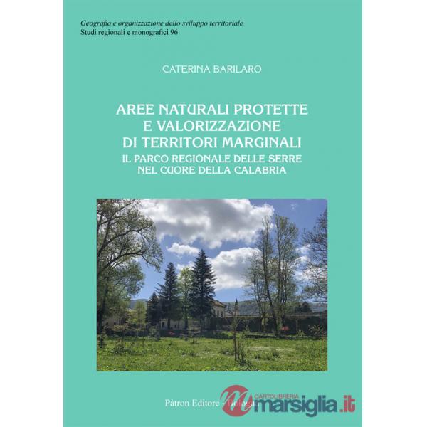 Aree naturali protette e valorizzazione di territori marginali. Il Parco Regionale delle Serre nel cuore della Calabria