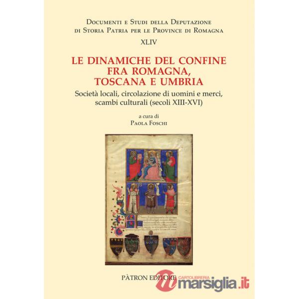 Dinamiche del confine fra Romagna, Toscana e Umbria. Società locali, circolazione di uomini e merci, scambi culturali (secoli XI